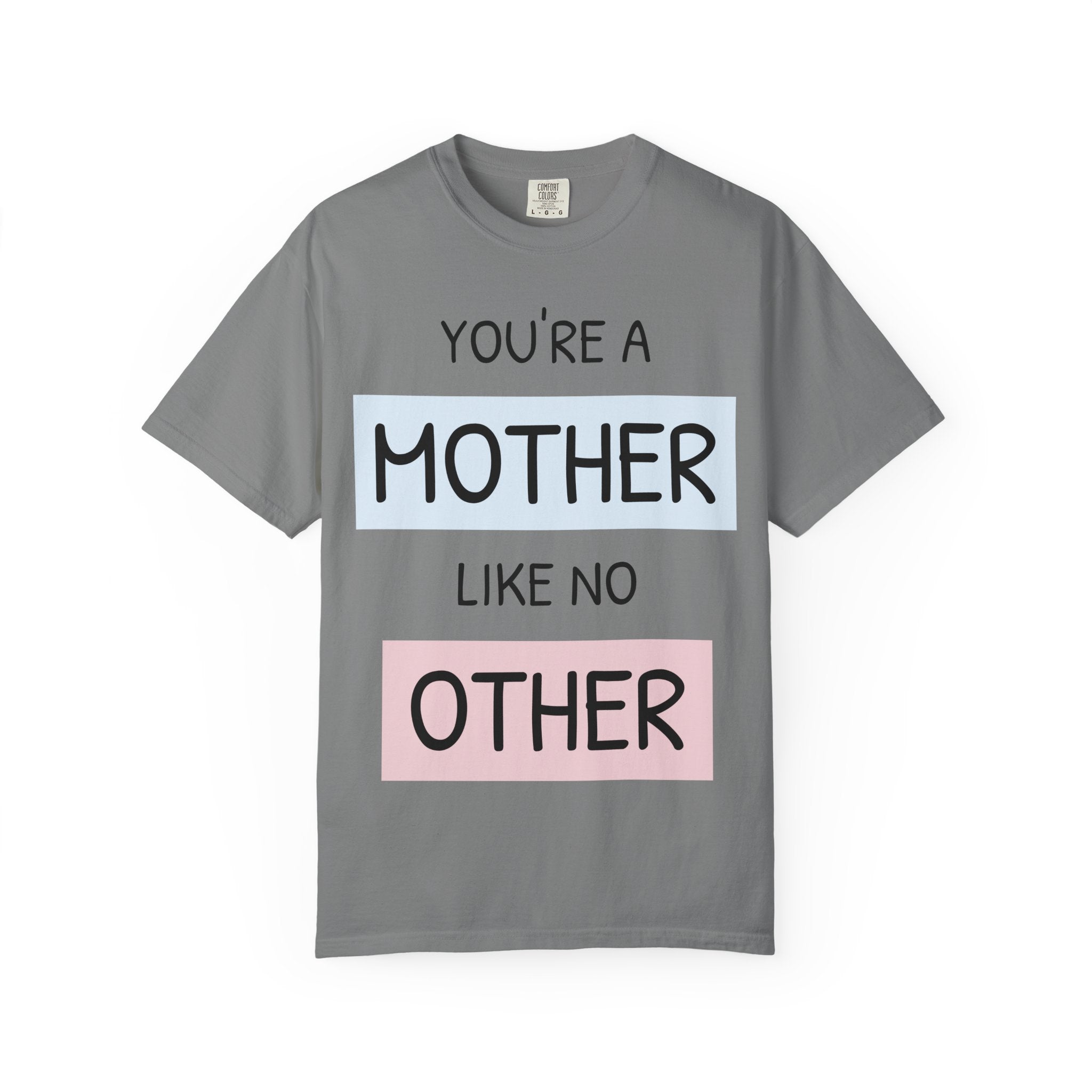 Unique Mother's Day T-Shirt, Gift for Moms, Unisex Garment-Dyed Tee, Cute Parent Apparel, Perfect for Mother's Day, Birthday Gift