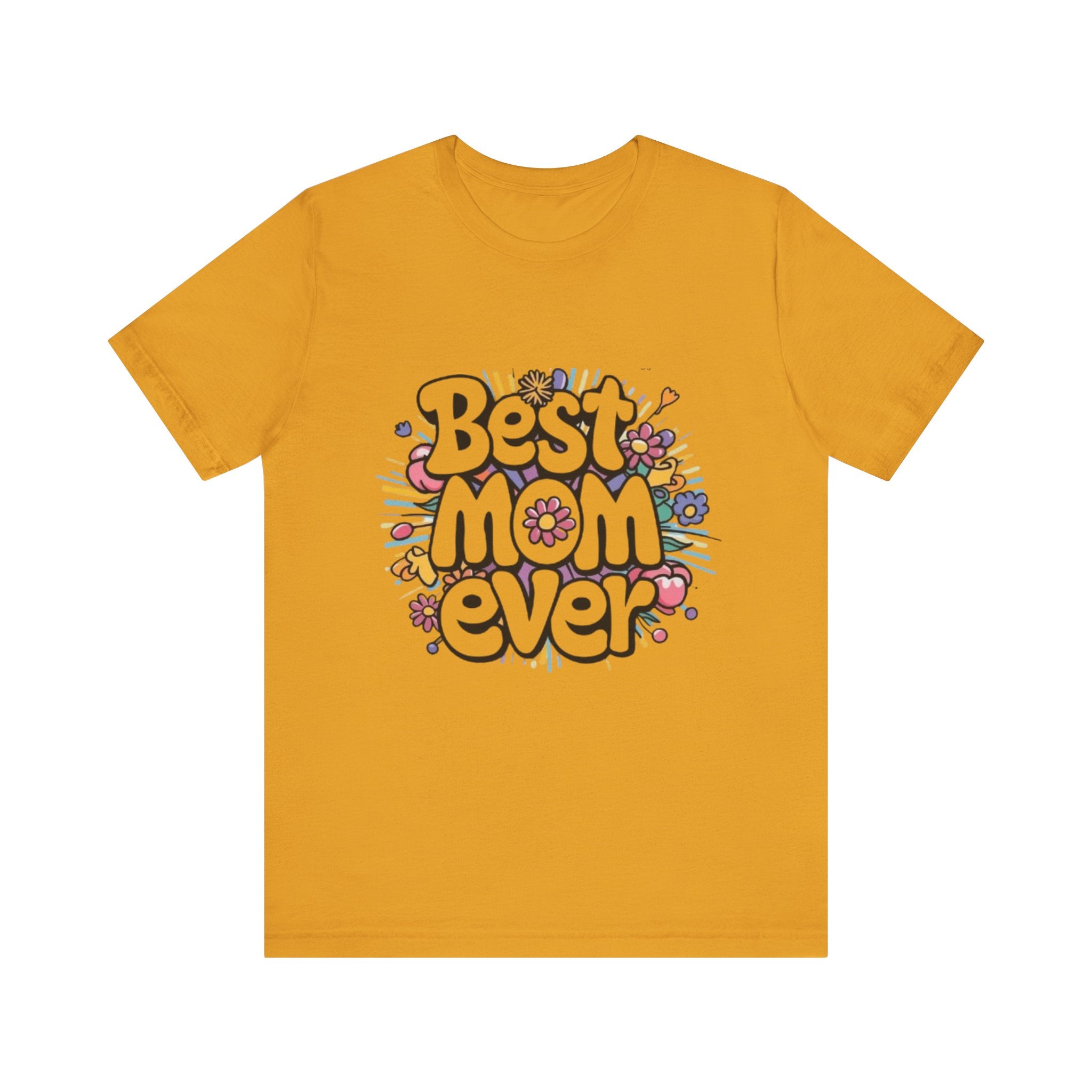 Best Mom Ever T-Shirt – Mother’s Day Gift, Casual Graphic Tee for Moms