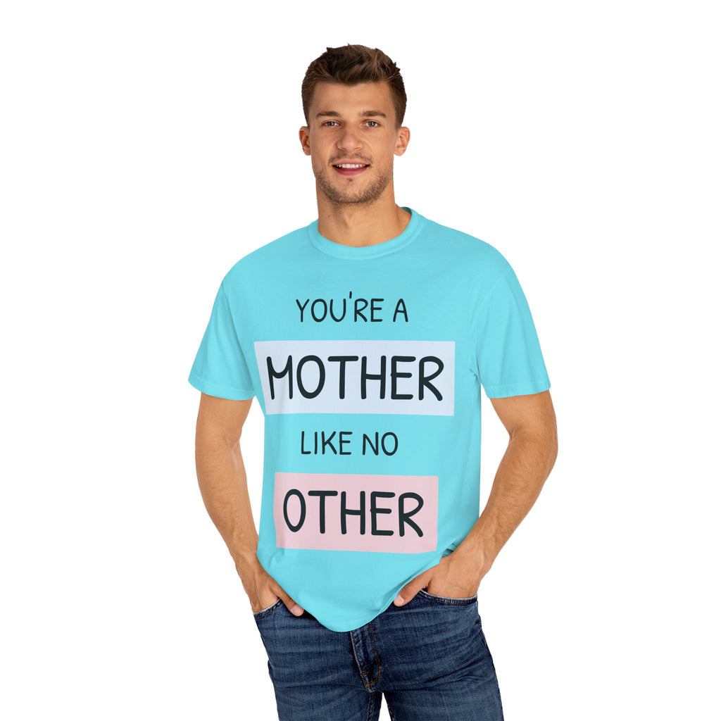 Unique Mother's Day T-Shirt, Gift for Moms, Unisex Garment-Dyed Tee, Cute Parent Apparel, Perfect for Mother's Day, Birthday Gift