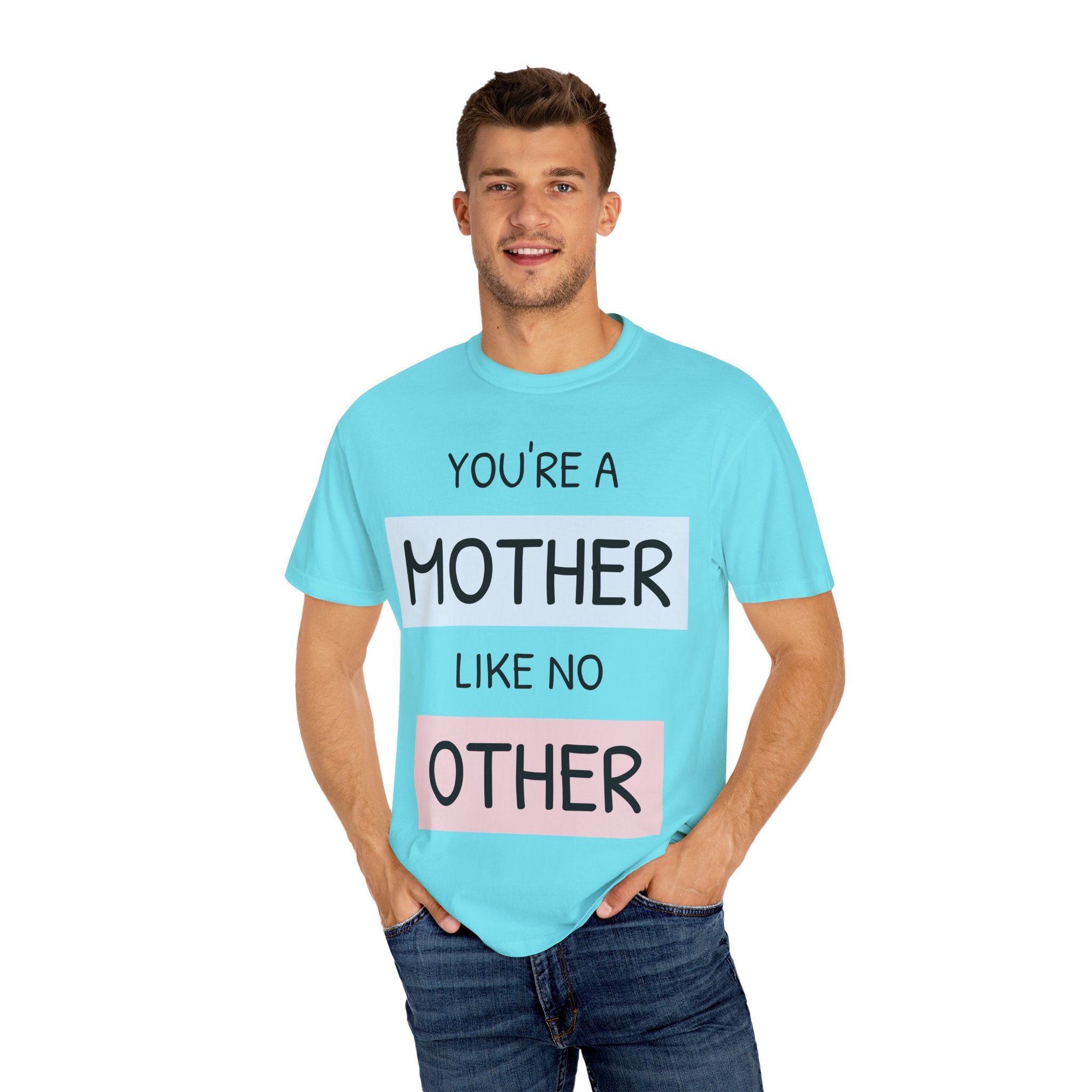 Unique Mother's Day T-Shirt, Gift for Moms, Unisex Garment-Dyed Tee, Cute Parent Apparel, Perfect for Mother's Day, Birthday Gift