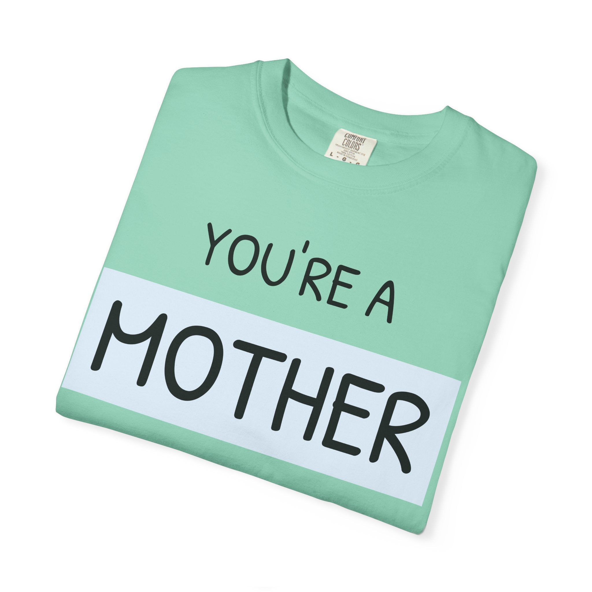 Unique Mother's Day T-Shirt, Gift for Moms, Unisex Garment-Dyed Tee, Cute Parent Apparel, Perfect for Mother's Day, Birthday Gift
