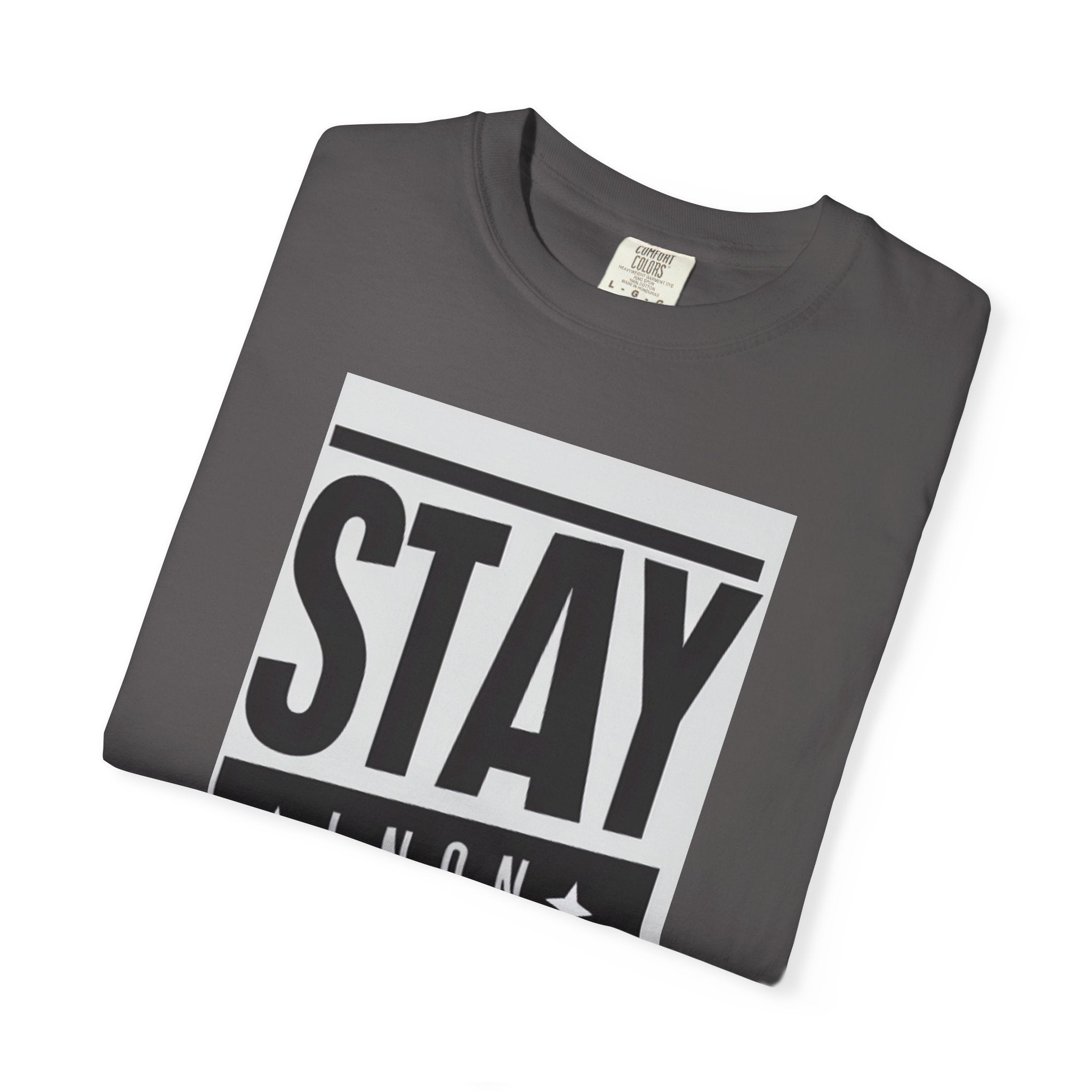 Stay Strong Unisex Garment-Dyed T-Shirt, Motivation Tee, Inspirational Gift, Casual Wear, Everyday Comfort