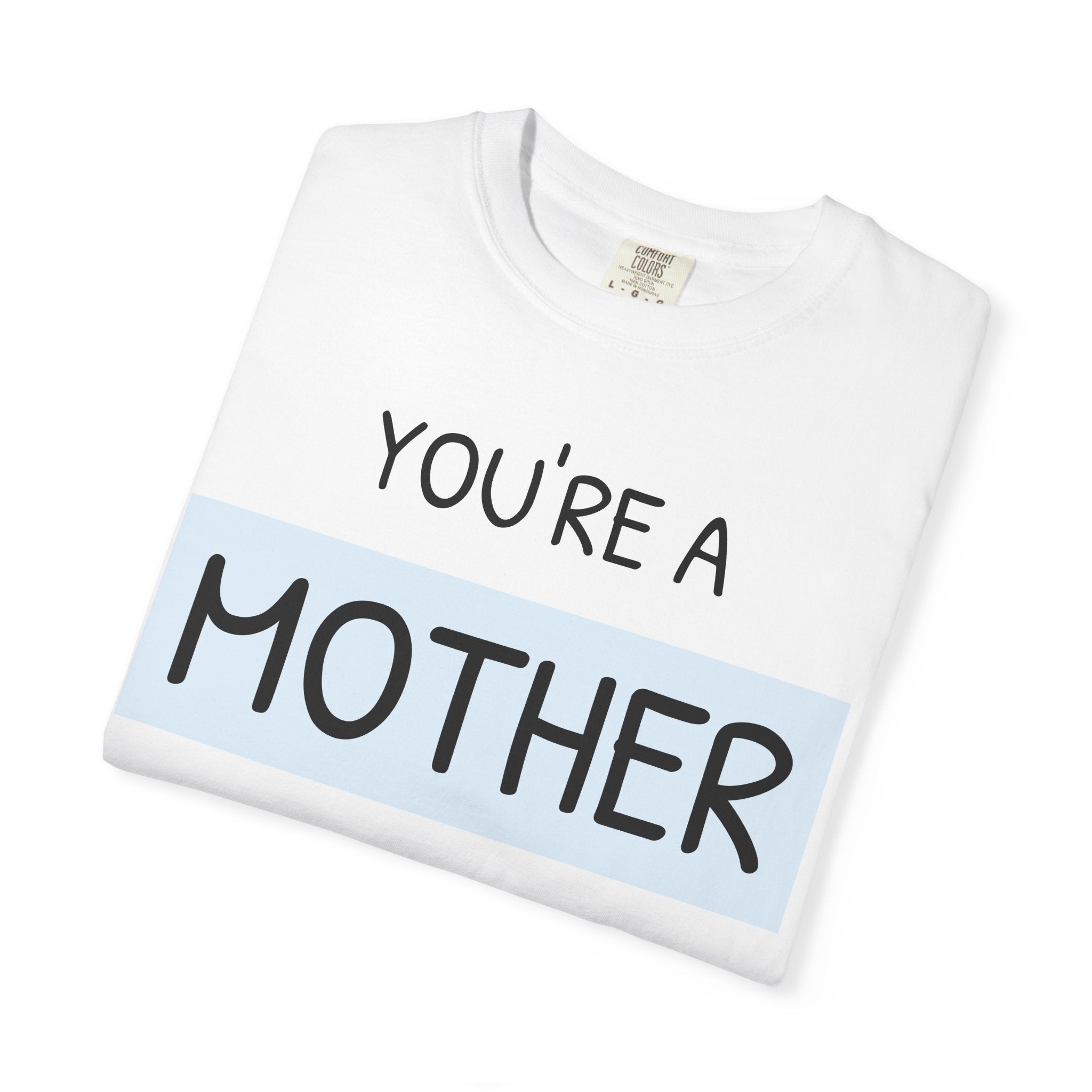Unique Mother's Day T-Shirt, Gift for Moms, Unisex Garment-Dyed Tee, Cute Parent Apparel, Perfect for Mother's Day, Birthday Gift