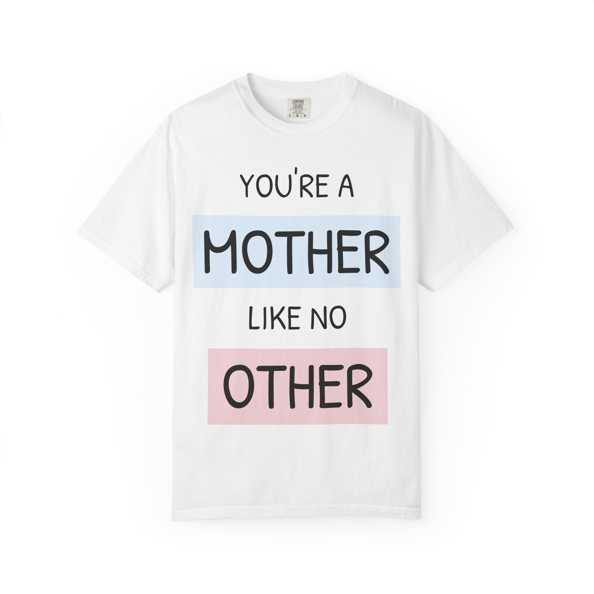 Unique Mother's Day T-Shirt, Gift for Moms, Unisex Garment-Dyed Tee, Cute Parent Apparel, Perfect for Mother's Day, Birthday Gift