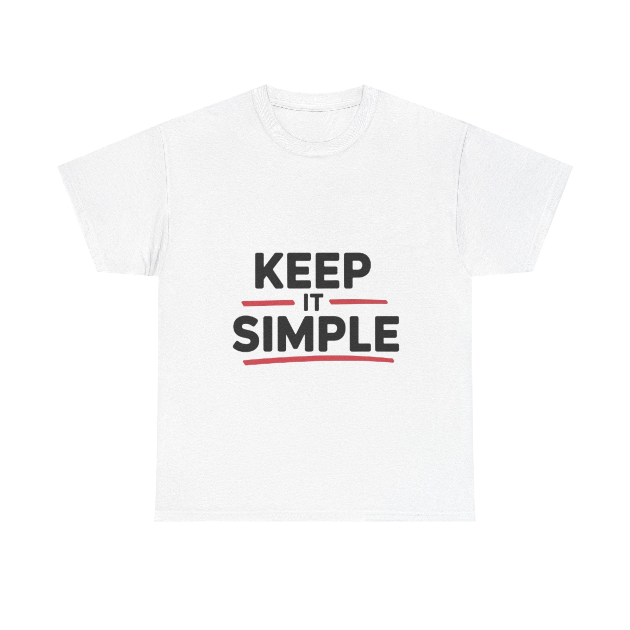 Unisex Heavy Cotton Tee - Keep It Simple Design, Casual Style, Everyday Wear, Gift for Minimalists, Birthday, Simple Life
