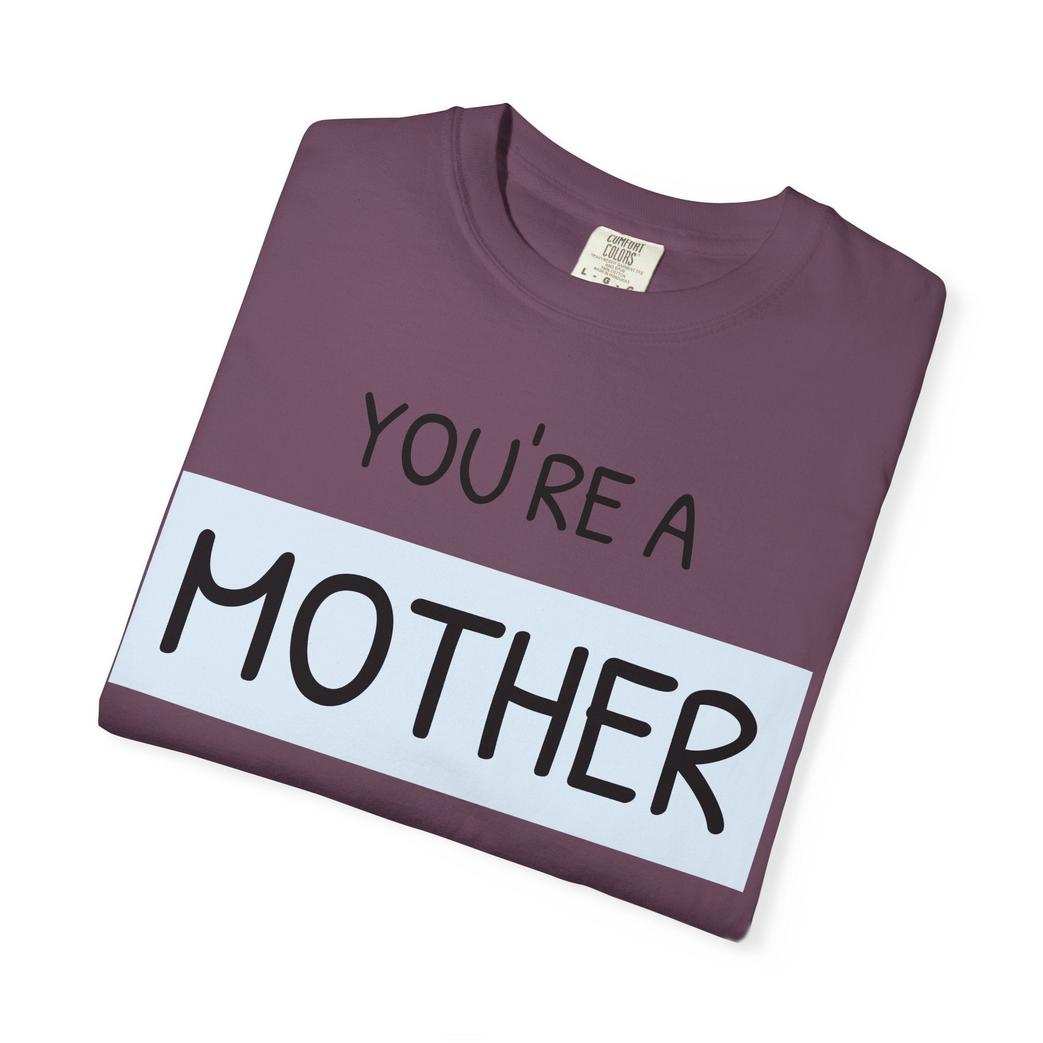 Unique Mother's Day T-Shirt, Gift for Moms, Unisex Garment-Dyed Tee, Cute Parent Apparel, Perfect for Mother's Day, Birthday Gift