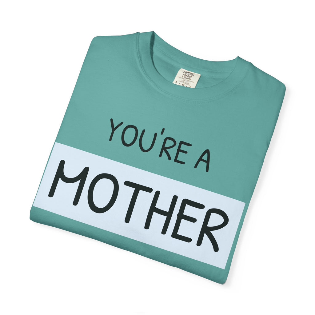 Unique Mother's Day T-Shirt, Gift for Moms, Unisex Garment-Dyed Tee, Cute Parent Apparel, Perfect for Mother's Day, Birthday Gift