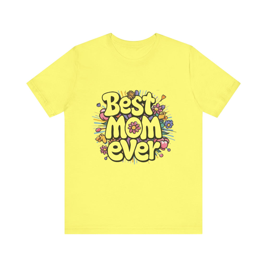 Best Mom Ever T-Shirt – Mother’s Day Gift, Casual Graphic Tee for Moms