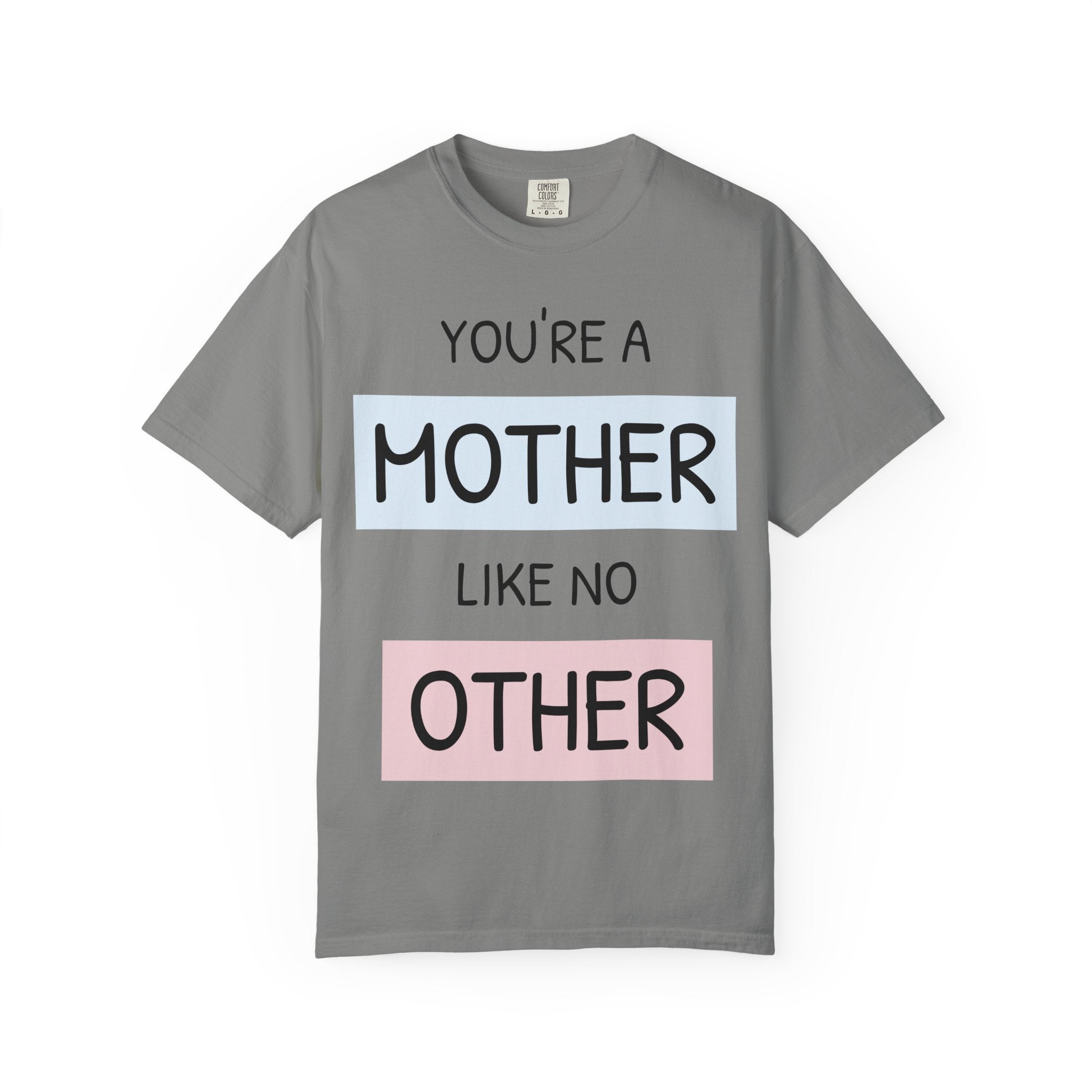 Unique Mother's Day T-Shirt, Gift for Moms, Unisex Garment-Dyed Tee, Cute Parent Apparel, Perfect for Mother's Day, Birthday Gift