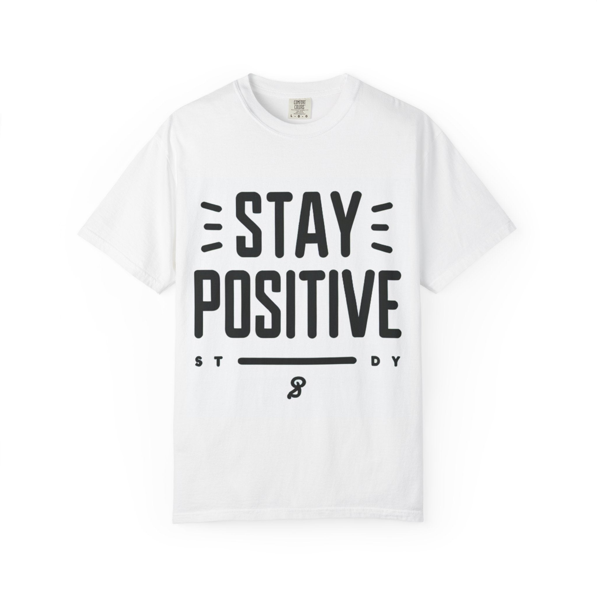 Stay Positive & Strong T-Shirt, Unisex Motivational Tee, Inspirational Gift, Everyday Wear, Encouragement Apparel