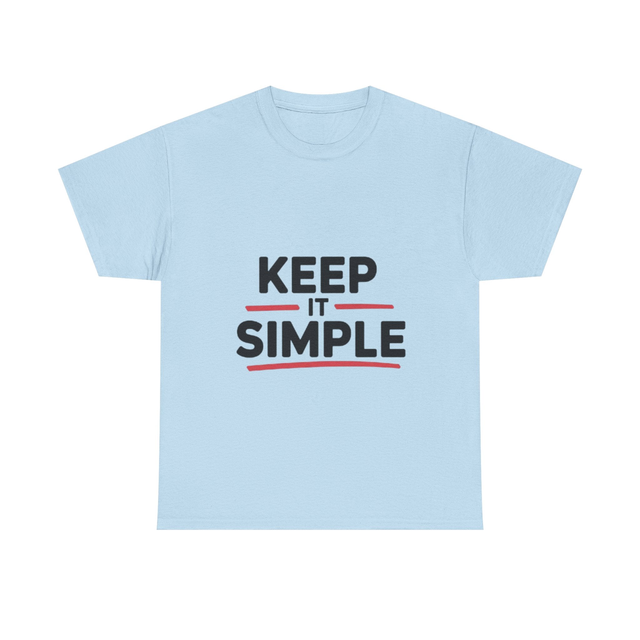 Unisex Heavy Cotton Tee - Keep It Simple Design, Casual Style, Everyday Wear, Gift for Minimalists, Birthday, Simple Life
