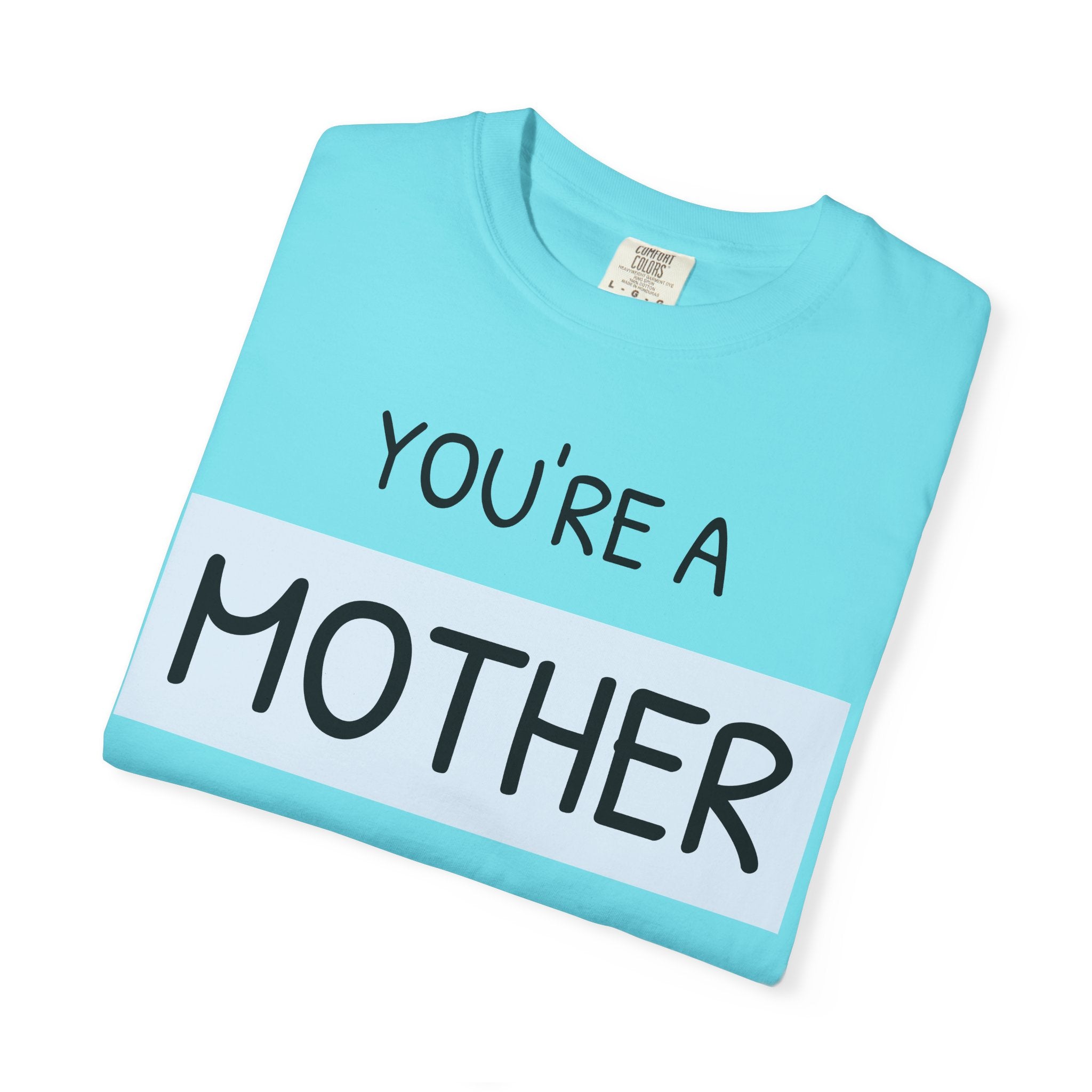 Unique Mother's Day T-Shirt, Gift for Moms, Unisex Garment-Dyed Tee, Cute Parent Apparel, Perfect for Mother's Day, Birthday Gift