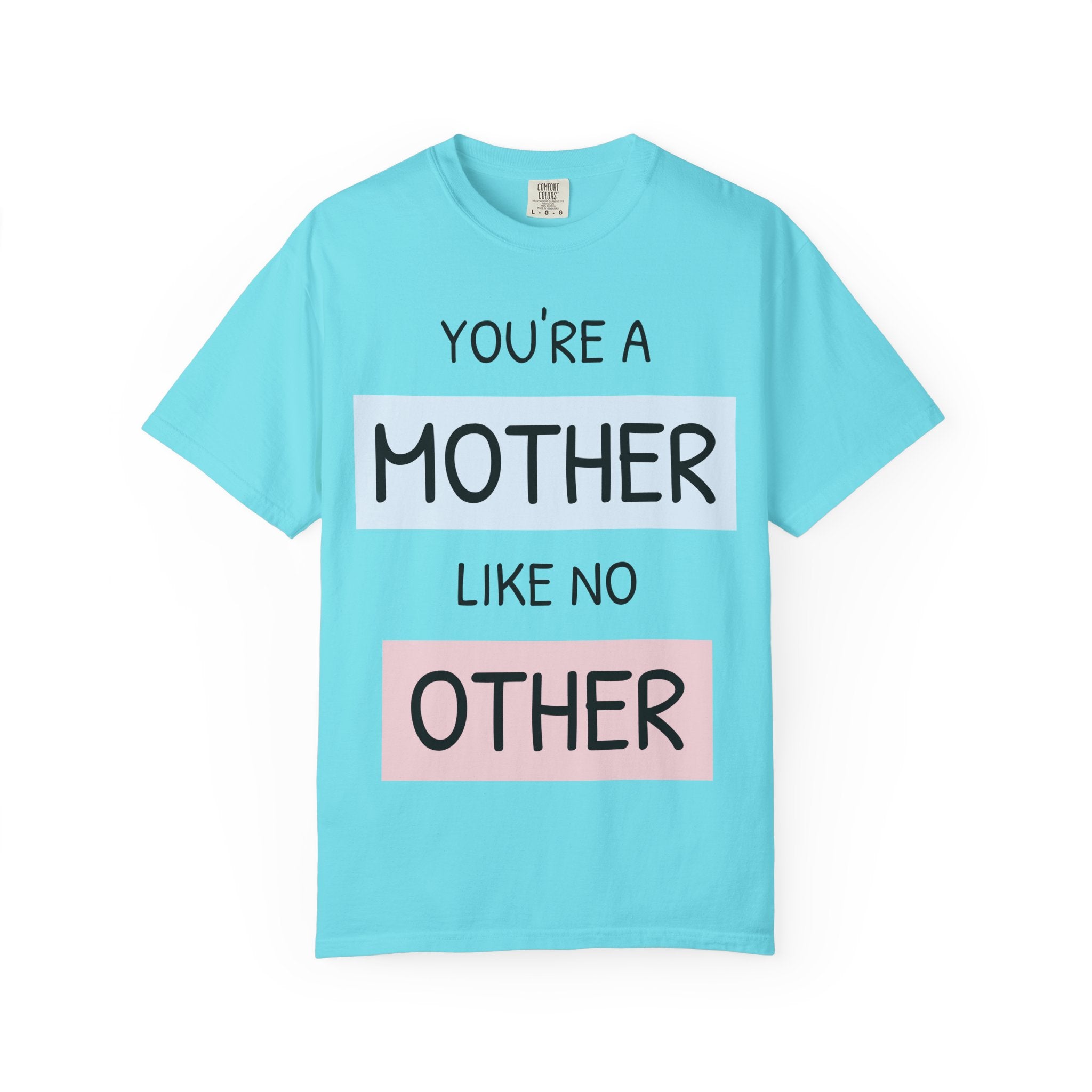 Unique Mother's Day T-Shirt, Gift for Moms, Unisex Garment-Dyed Tee, Cute Parent Apparel, Perfect for Mother's Day, Birthday Gift