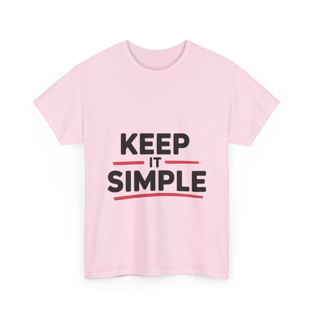 Unisex Heavy Cotton Tee - Keep It Simple Design, Casual Style, Everyday Wear, Gift for Minimalists, Birthday, Simple Life