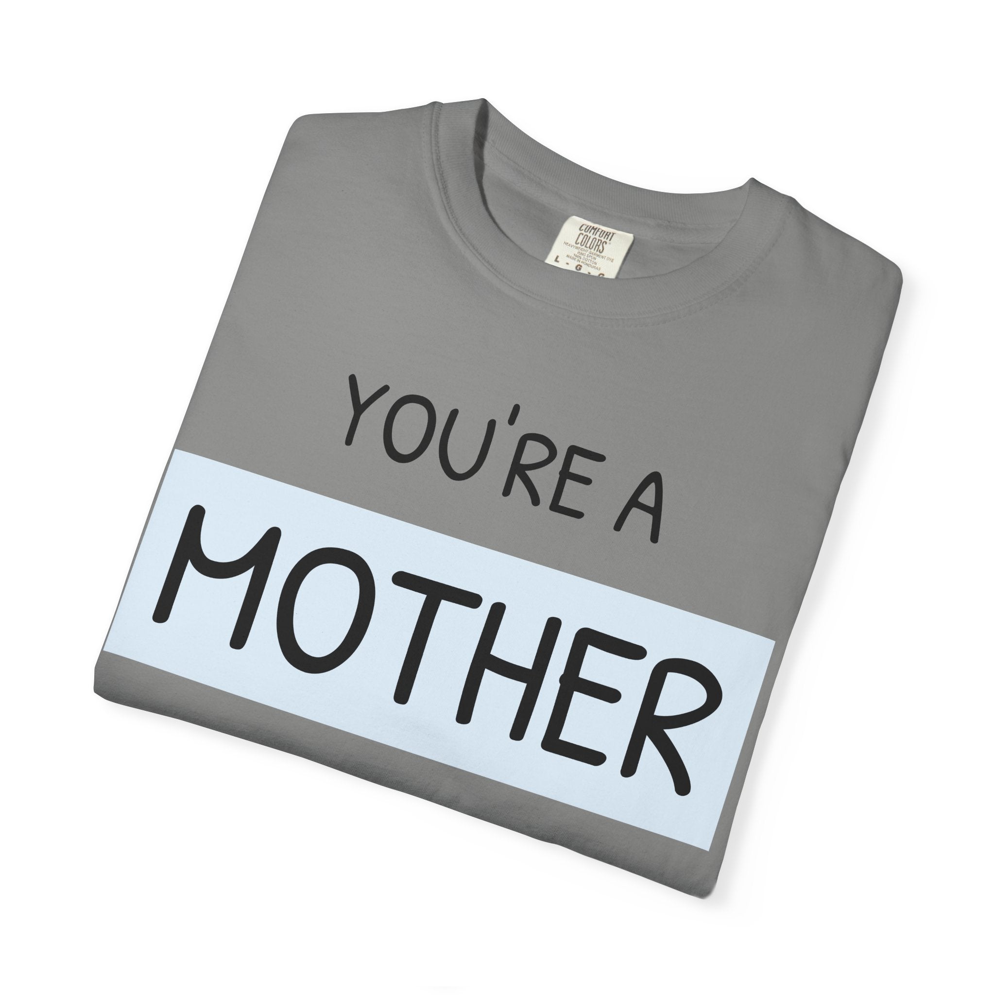 Unique Mother's Day T-Shirt, Gift for Moms, Unisex Garment-Dyed Tee, Cute Parent Apparel, Perfect for Mother's Day, Birthday Gift